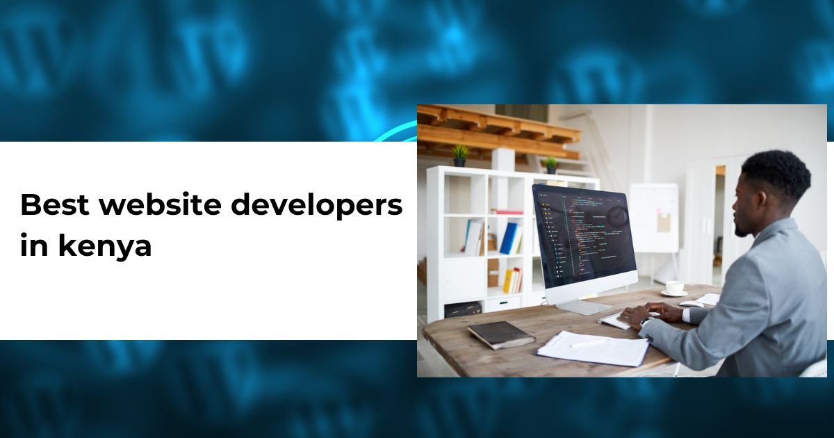Top Website Developers In Kenya: A Comprehensive Overview